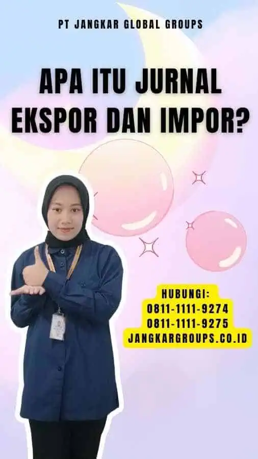 Apa itu Jurnal Ekspor dan Impor