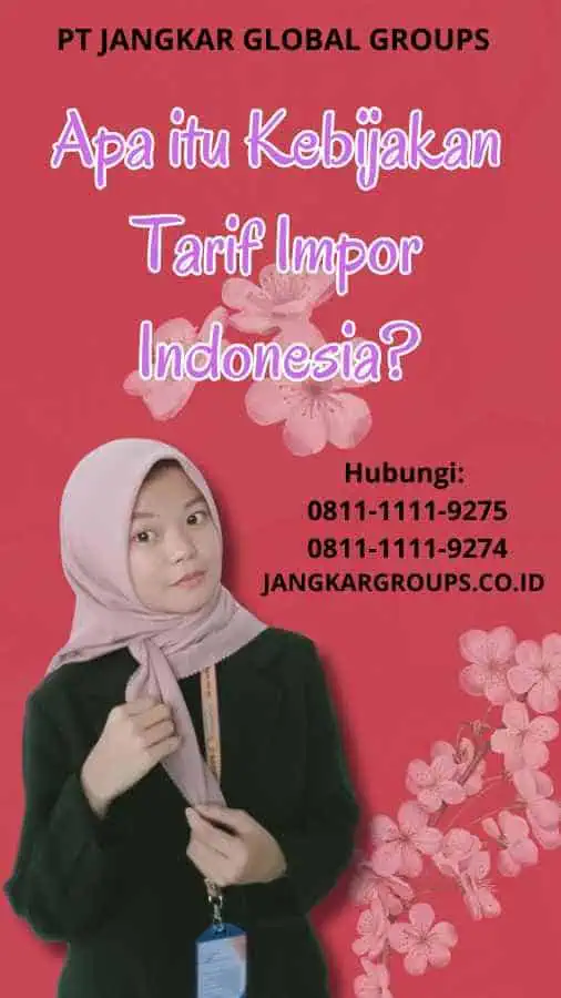 Apa itu Kebijakan Tarif Impor Indonesia