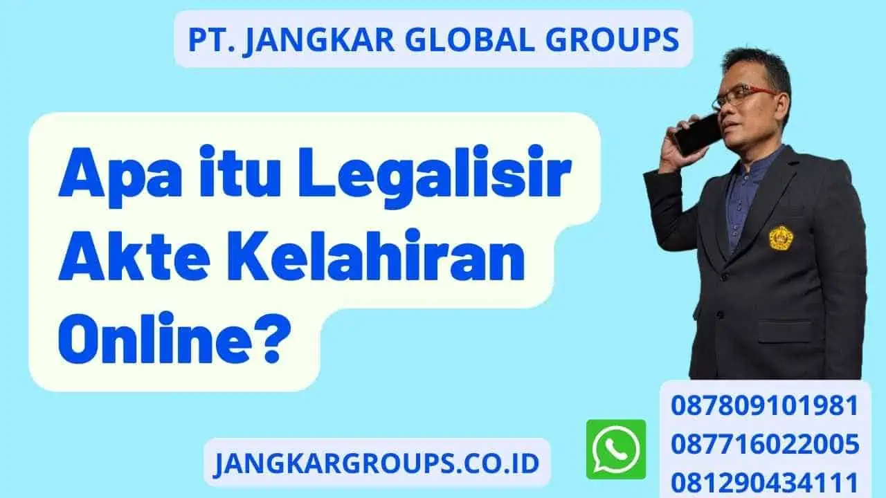 Apa itu Legalisir Akte Kelahiran Online?