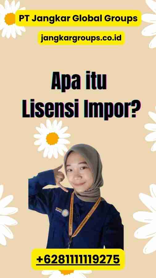 Apa itu Lisensi Impor?