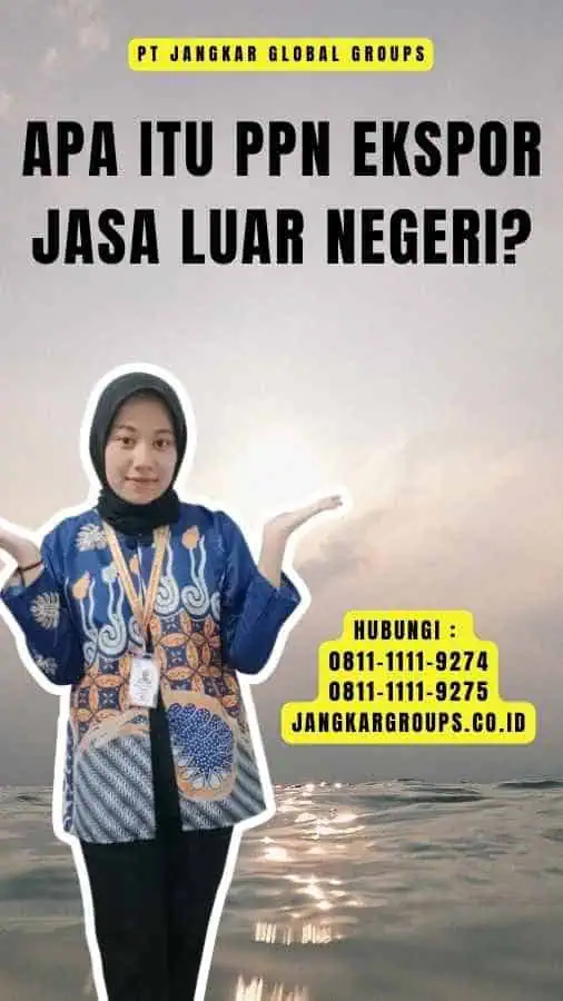 Apa itu PPN Ekspor Jasa Luar Negeri