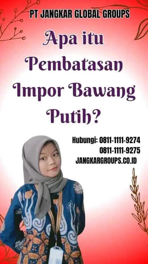 Apa itu Pembatasan Impor Bawang Putih