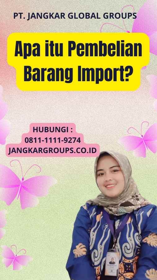 Apa itu Pembelian Barang Import?