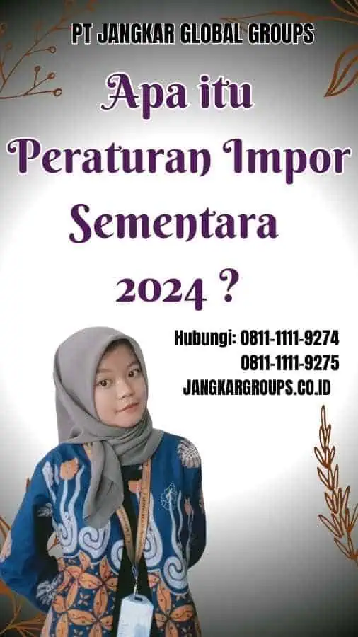 Apa itu Peraturan Impor Sementara 2024 