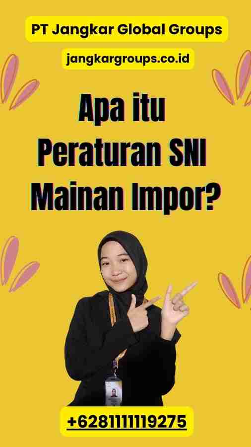 Apa itu Peraturan SNI Mainan Impor