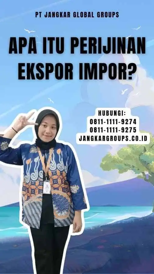 Apa itu Perijinan Ekspor Impor