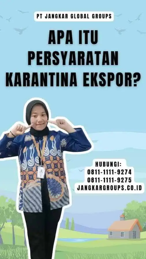 Apa itu Persyaratan Karantina Ekspor