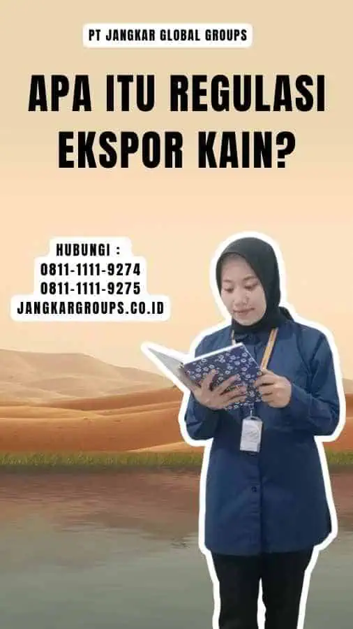 Apa itu Regulasi Ekspor Kain