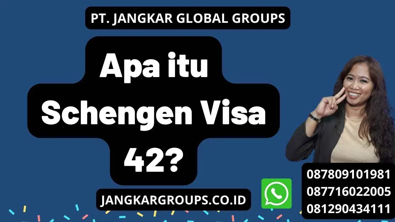 Apa itu Schengen Visa 42?