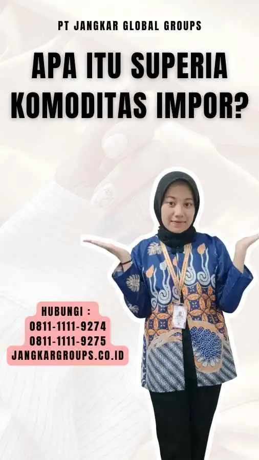 Apa itu Superia Komoditas Impor