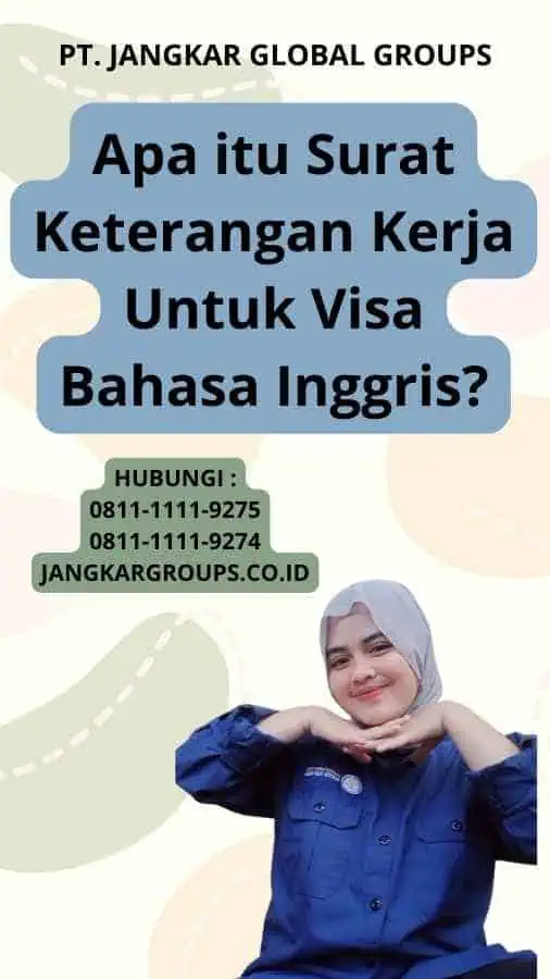 Apa itu Surat Keterangan Kerja Untuk Visa Bahasa Inggris?