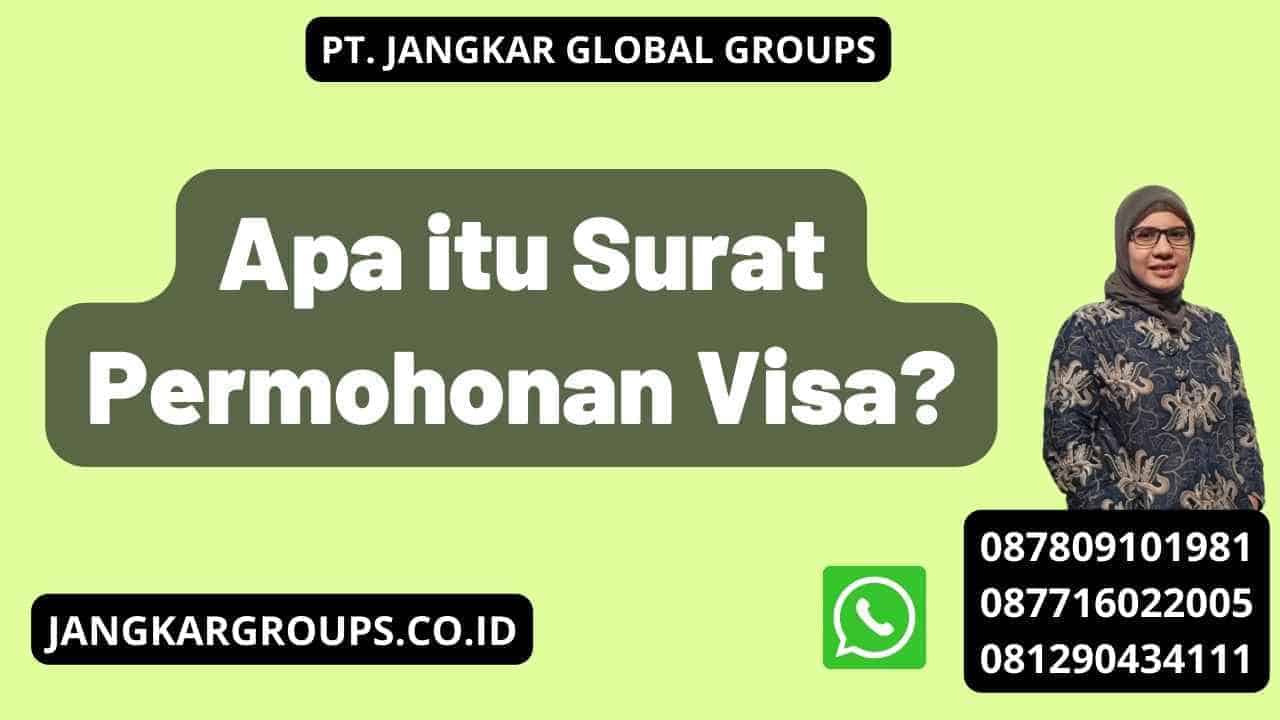 Apa itu Surat Permohonan Visa?