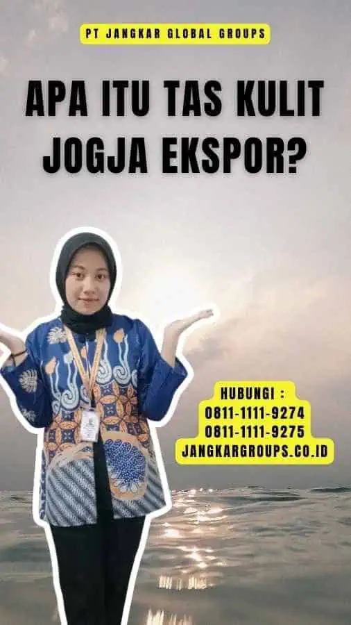 Apa itu Tas Kulit Jogja Ekspor