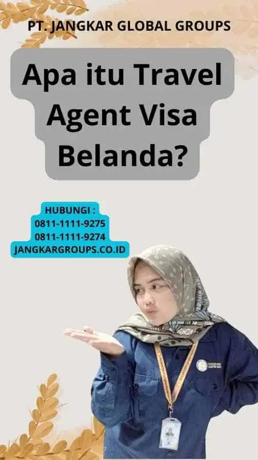 Apa itu Travel Agent Visa Belanda?