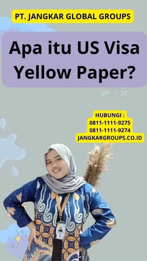 Apa itu US Visa Yellow Paper?