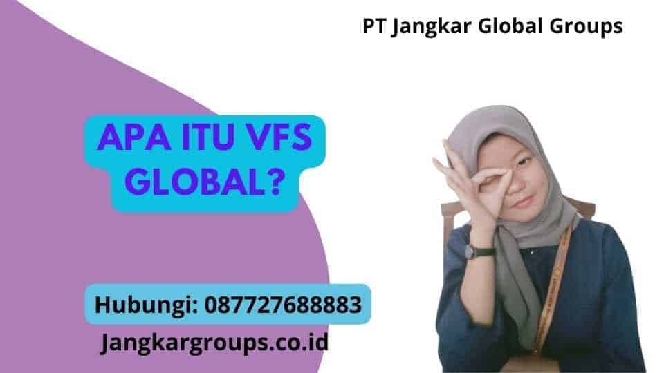 Apa itu VFS Global