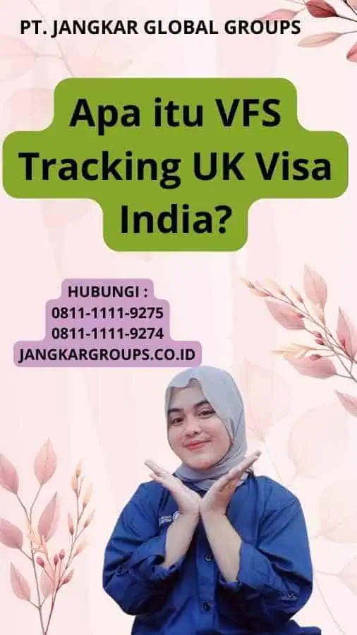 Apa itu VFS Tracking UK Visa India?