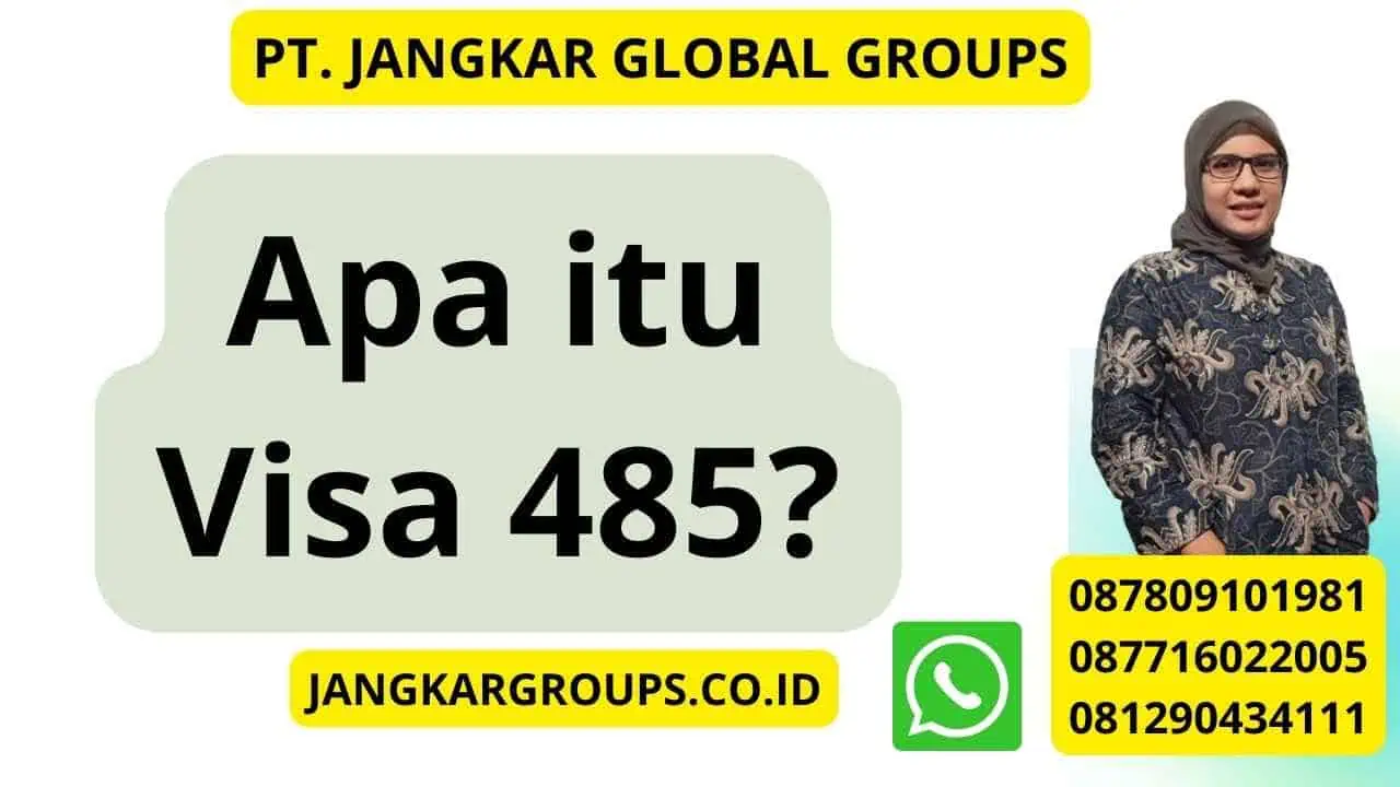 Apa itu Visa 485?