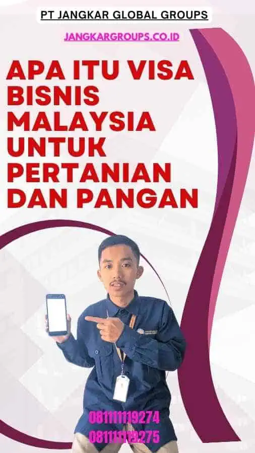 Apa itu Visa Bisnis Malaysia Untuk Pertanian Dan Pangan