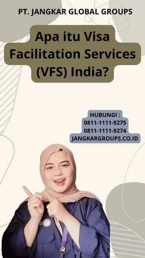 Apa itu Visa Facilitation Services (VFS) India?