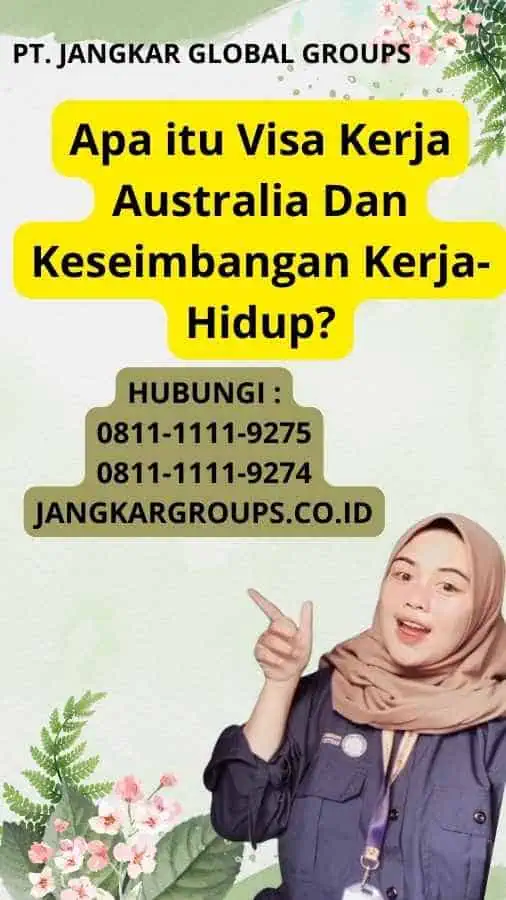 Apa itu Visa Kerja Australia Dan Keseimbangan Kerja-Hidup?