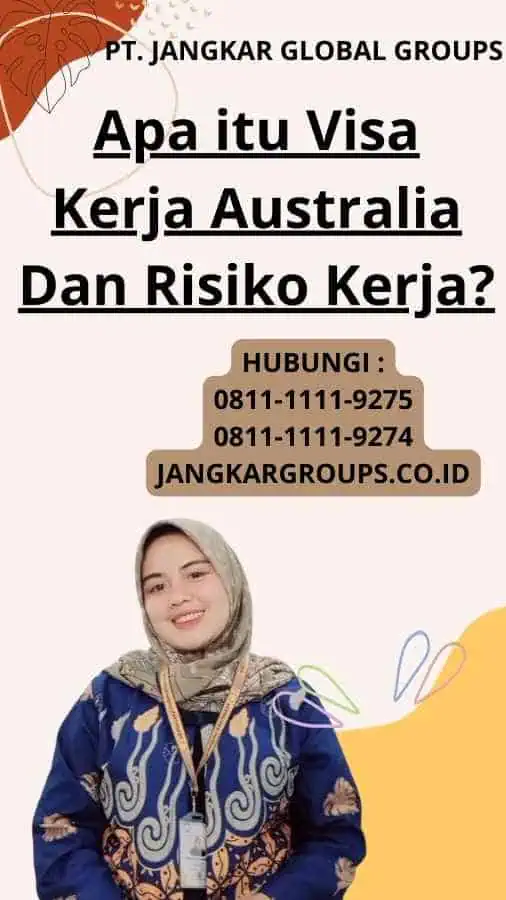 Apa itu Visa Kerja Australia Dan Risiko Kerja?