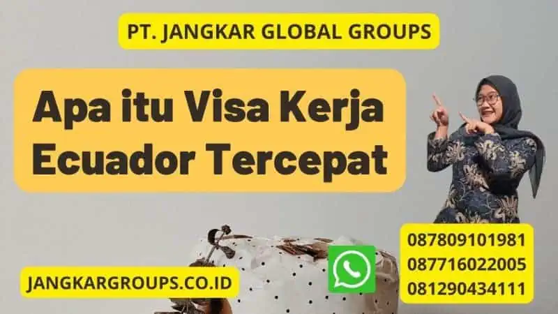 Apa itu Visa Kerja Ecuador Tercepat