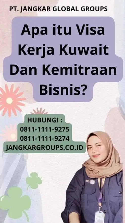 Apa itu Visa Kerja Kuwait Dan Kemitraan Bisnis?