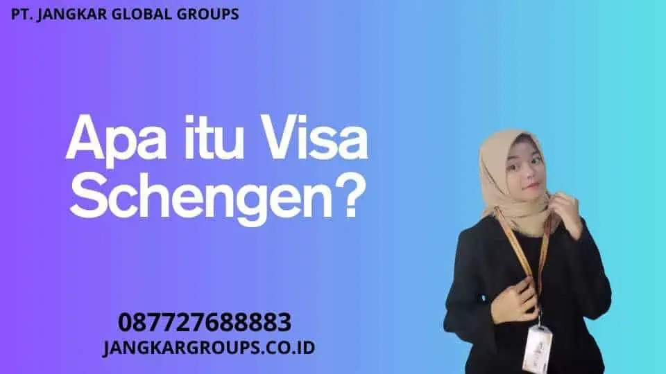 Apa itu Visa Schengen