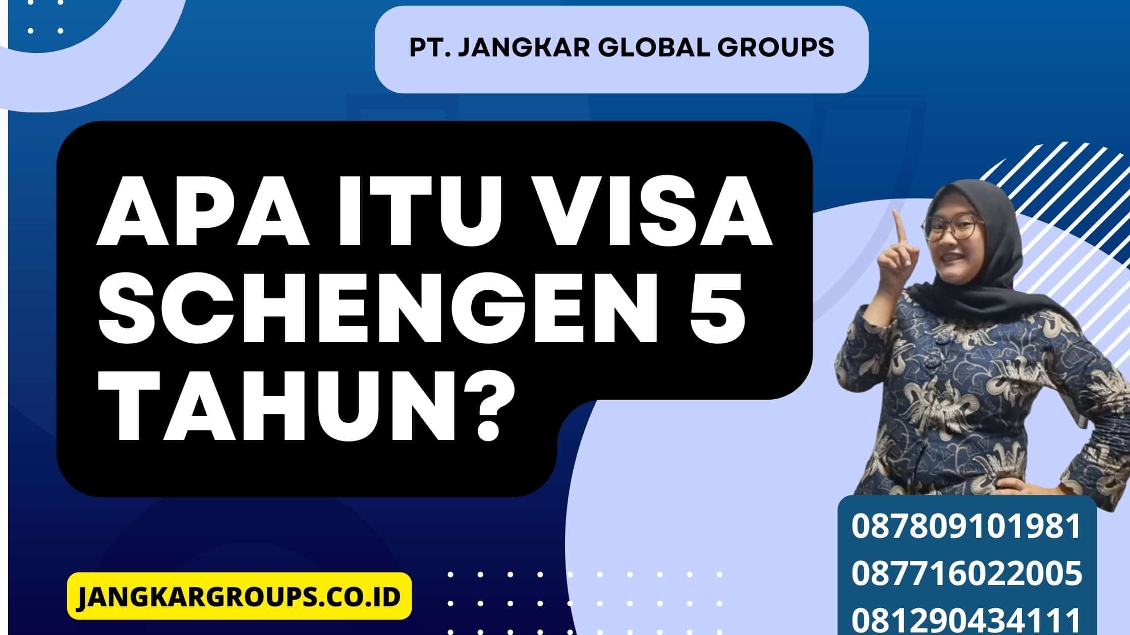 Apa itu Visa Schengen 5 Tahun?