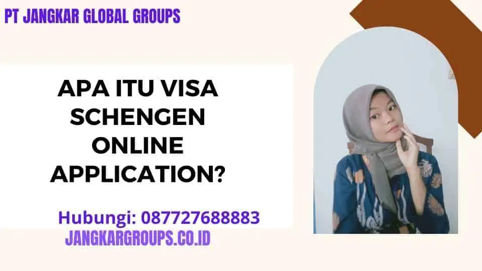 Apa itu Visa Schengen Online Application