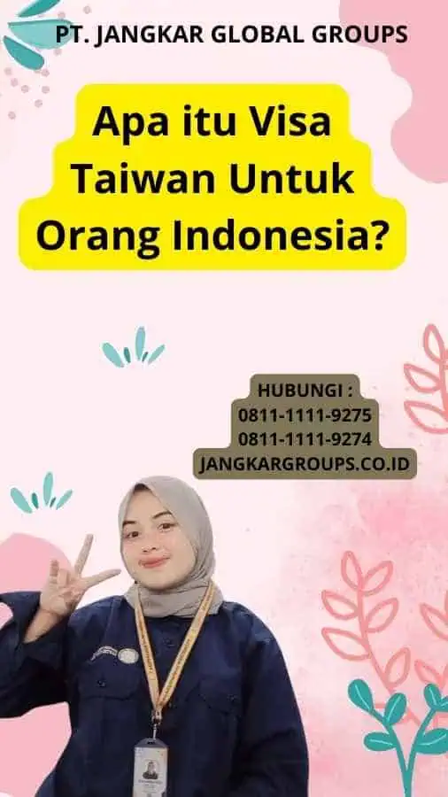 Apa itu Visa Taiwan Untuk Orang Indonesia?