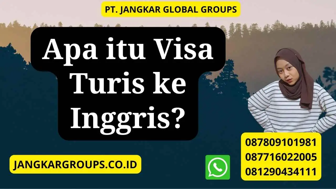 Apa itu Visa Turis ke Inggris?