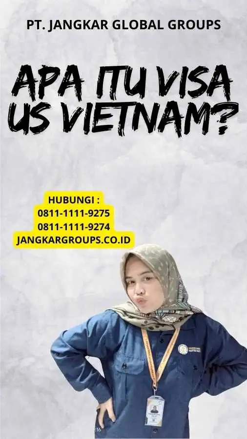 Apa itu Visa US Vietnam?