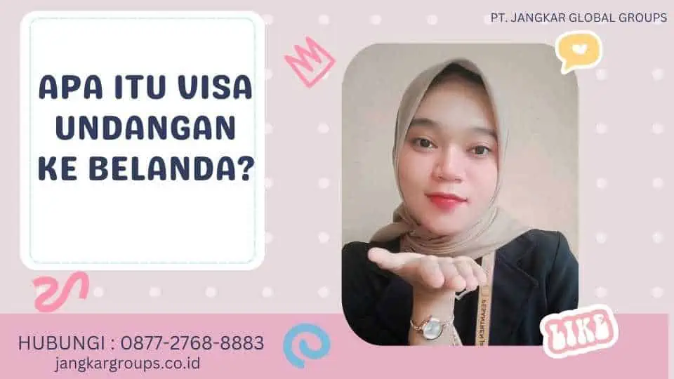 Apa itu Visa Undangan Ke Belanda