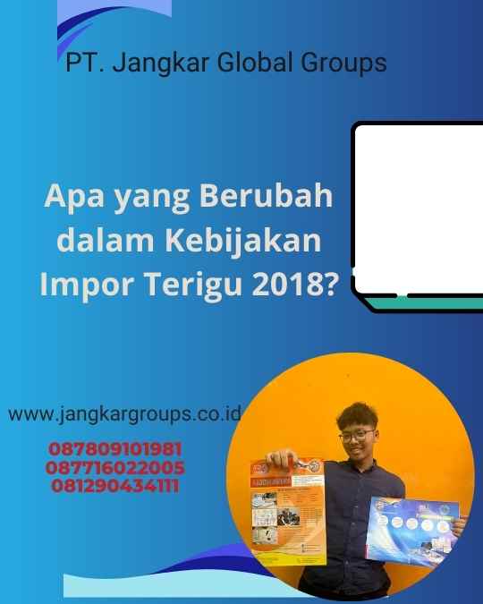 Apa yang Berubah dalam Kebijakan Impor Terigu 2018?