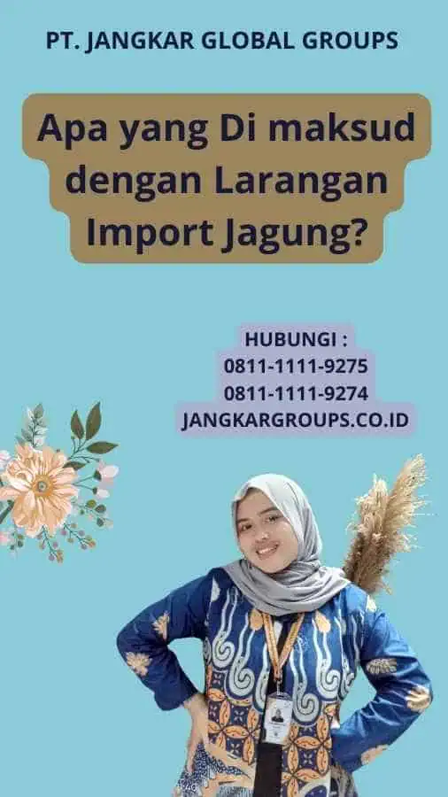 Apa yang Di maksud dengan Larangan Import Jagung?