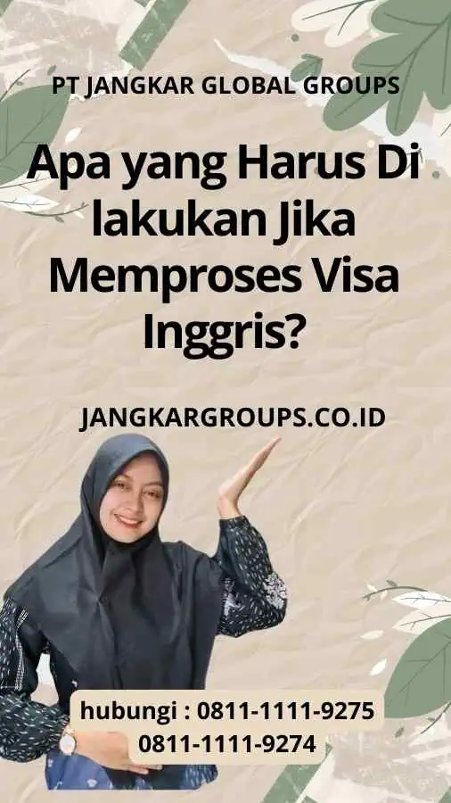 Apa yang Harus Di lakukan Jika Memproses Visa Inggris?