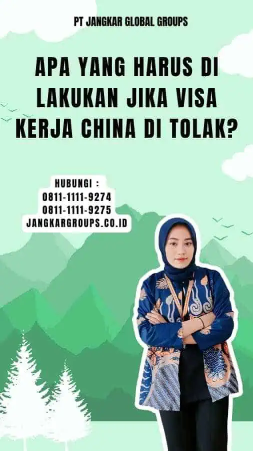 Apa yang Harus Di lakukan Jika Visa Kerja China Di tolak