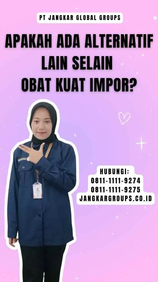 Apakah Ada Alternatif Lain Selain Obat Kuat Impor