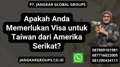 Apakah Anda Memerlukan Visa untuk Taiwan dari Amerika Serikat?