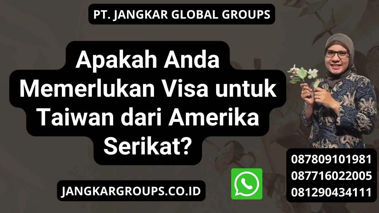 Apakah Anda Memerlukan Visa untuk Taiwan dari Amerika Serikat?