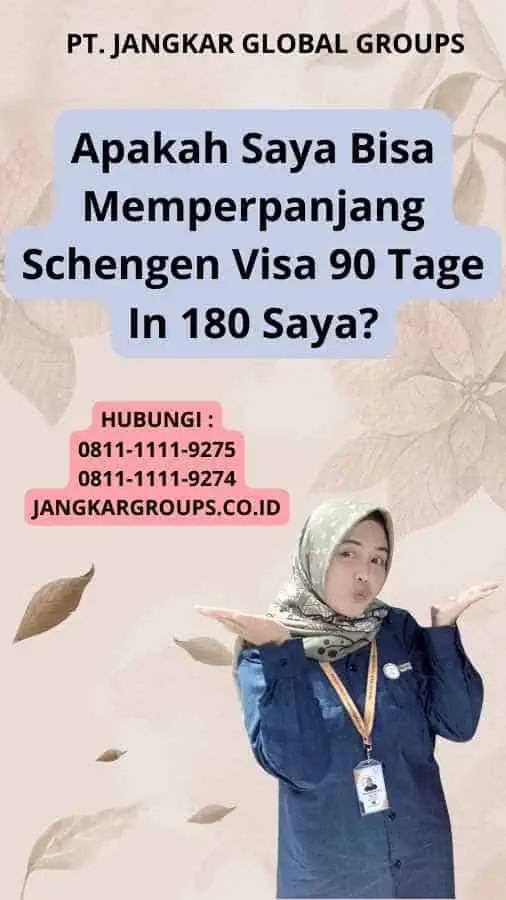 Apakah Saya Bisa Memperpanjang Schengen Visa 90 Tage In 180 Saya?