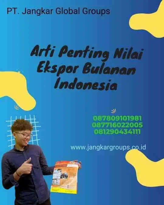 Arti Penting Nilai Ekspor Bulanan Indonesia