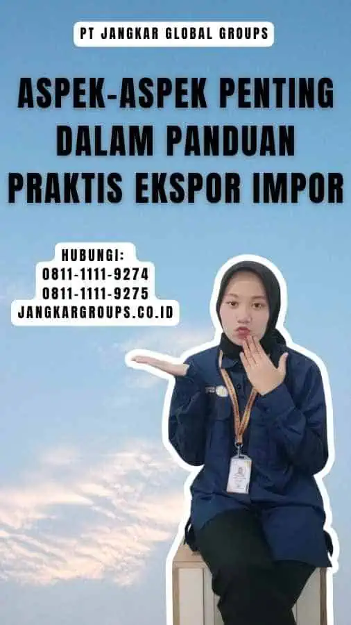 Aspek-Aspek Penting dalam Panduan Praktis Ekspor Impor