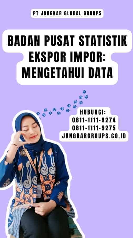 Badan Pusat Statistik Ekspor Impor Mengetahui Data