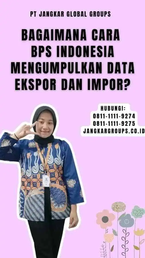 Bagaimana Cara BPS Indonesia Mengumpulkan Data Ekspor dan Impor