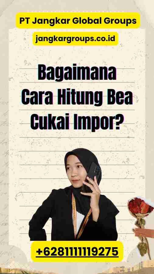 Bagaimana Cara Hitung Bea Cukai Impor?