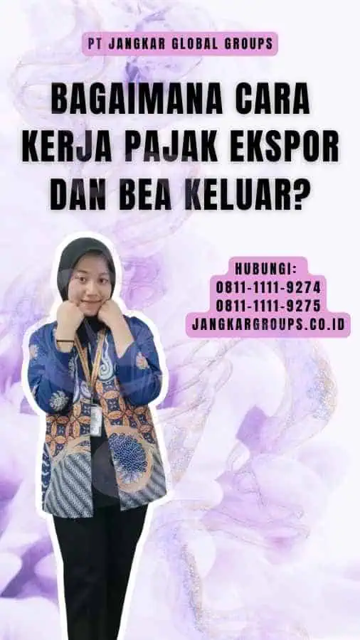 Bagaimana Cara Kerja Pajak Ekspor dan Bea Keluar