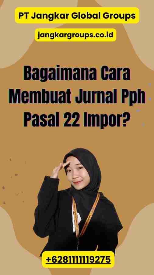 Bagaimana Cara Membuat Jurnal Pph Pasal 22 Impor?